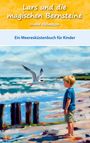 "Oberer Text: Lars und die magischen Bernsteine. Darunter: Ein Meeresküstenbuch für Kinder. Illustration: Junge am Strand."