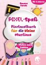Amara Farah: Pixel-Spaß: Pixelmalbuch für die Kleine Muslima, Buch