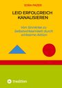 "SORA PAZER: LEID ERFOLGREICH KANALISIEREN. Von Sinnkrise zu Selbstwirksamkeit durch wirksame Aktion." Dreieck, Kreis.