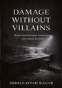 "DAMAGE WITHOUT VILLAINS. When Good Decisions Create Harm and Nobody Is Guilty" von Abdelfattah Ragab. Ein verlassener Kontrollraum.