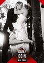 Texte: "GANZ DEIN MIA GRAF." Ein Paar in Hochzeitskleidung küsst sich leidenschaftlich. Schwarz-weiß mit rotem Akzent.