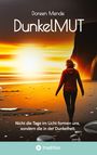 Text: "Doreen Mende - DunkelMUT. Nicht die Tage im Licht formen uns, sondern die in der Dunkelheit." 
Eine Person am Strand bei Sonnenuntergang.