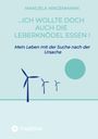 MANUELA WAGENMANN: ...ICH WOLLTE DOCH AUCH DIE LEBERKNÖDEL ESSEN! Mein Leben mit der Suche nach der Ursache. Illustration mit Windrädern.