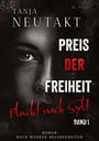 Titel: "PREIS DER FREIHEIT: Flucht nach Sylt, BAND 1" von Tanja Neutakt. Halbes Gesicht einer Frau, intensiver Blick.