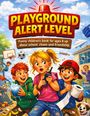 „PLAYGROUND ALERT LEVEL“, humorvolles Kinderbuch ab 8 Jahren über Schule, Chaos, Freundschaft. Illustration zeigt spielende Kinder.