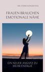 Text: "Dr. Cosima Klinger-Paul", "Frauen brauchen emotionale Nähe", "Ein neuer Ansatz zu mehr Energie". Silhouette einer Frau bei Sonnenuntergang hebt eine leuchtende Kugel.