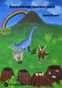 Oben steht: "Unterschiede machen stark". Darunter Dinosaurier vor einem Vulkan mit Regenbogen.