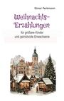 Titel: "Weihnachts-Erzählungen", Untertitel: "für größere Kinder und gemütvolle Erwachsene". Illustration eines Weihnachtsmarkts.