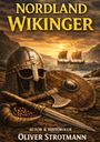 Der Text sagt "Nordland Wikinger", Autor: Oliver Strotmann. Vordergrund: Helm, Axt, Schild. Hintergrund: Wikinger-Schiffe.