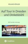 Roland Köhler: Auf Tour in Dresden und Dinkelsbühl, Buch