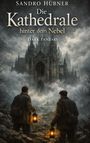 Sandro Hübner: Die Kathedrale hinter dem Nebel, Buch