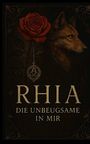 „RHIA: Die Unbeugsame in mir“. Illustration mit Rose, Wolfskopf, Amulett im Detailrahmen.