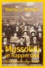 "Martin J. Bucher, Mussolini in Rapperswil, Eine historische Spurensuche" steht über einem alten Gruppenfoto von Männern.