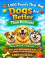 Dominik Mikulaschek: 1,000 Proofs That Dogs Are Better Than Humans, Buch