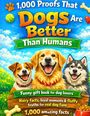 Dominik Mikulaschek: 1,000 Proofs That Dogs Are Better Than Humans, Buch