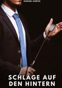 Der Text lautet: "MANUEL GARCÍA" und "SCHLÄGE AUF DEN HINTERN". Ein Mann im Anzug hält eine Reitgerte.