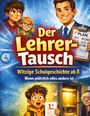 Texte: "Der Lehrer Tausch", "Witzige Schulgeschichte ab 8", "Wenn plötzlich alles anders ist." Cartoon mit erstaunten Kindern.