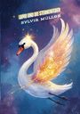 Sylvia Müller: Der Schwan des Universums: Ein besonderes Kinderbuch über Mut, innere Stärke und Selbstvertrauen für wundervolle Schan, Lumo und die Sternenfeder, Buch