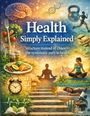 "Health Simply Explained. Structure instead of chaos — the systematic path to health." Illustrationen von Meditation, Sport, Essen.