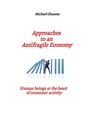 Text oben: "Michael Ghanem"; mittig: "Approaches to an Antifragile Economy"; unten: "Human beings at the heart of economic activity". Darunter eine Illustration eines Mannes, der fallende Dominosteine stoppt.