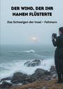 "Der Wind, der ihr Namen flüsterte. Das Schweigen der Insel – Fehmarn." Eine Person fotografiert das Meer und einen Leuchtturm.