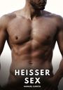"HEISSER SEX" und "MANUEL GARCÍA" auf der unteren Bildhälfte. Ein muskulöser, unbekleideter männlicher Oberkörper.