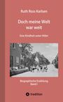 Ruth Ross Karlsen: "Doch meine Welt war weit", eine Kindheit unter Hitler. Unten: Kinder spielen in einer Straßenszene.