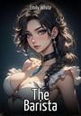 Text: "Emily White" und "The Barista". 
Illustration einer jungen Frau mit dunklem, geflochtenem Haar und eleganter Kleidung.
