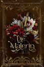 "Die Malerin: Dunkle Mafia Romanze. Tonya Gold." Florale Muster mit Pinseln, barocke Goldverzierungen auf dunklem Hintergrund.