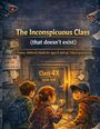 „The Inconspicuous Class (that doesn't exist)“. Kinderbuch, Alter 8+. Chaos garantiert. Drei Kinder vor Tür mit Schildern.