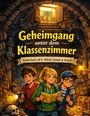 Dominik Mikulaschek: Geheimgang unter dem Klassenzimmer, Buch