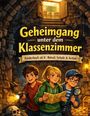 Dominik Mikulaschek: Geheimgang unter dem Klassenzimmer, Buch