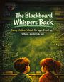 "The Blackboard Whispers Back. Funny children's book for ages 8 and up. School, mystery & fun." Zwei Kinder sehen eine Tafel an.