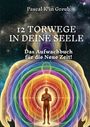 Pascal K'in Greub: 12 Torwege In Deine Seele, Buch