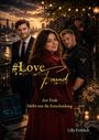 Lilly Fröhlich: #LoveFound - Finale der #LoveAtRisk-Trilogie | Romantic Action-Thriller über Liebe, Macht, Psychoterror und Entscheidungen, Buch