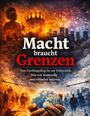 "Macht braucht Grenzen. Vom Dorfhäuptling bis zur Weltpolitik: Wie wir Kontrolle neu erfinden müssen." Hände halten die Erde.