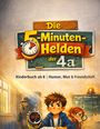 „Die 5-Minuten-Helden der 4a“, „Kinderbuch ab 8 | Humor, Mut & Freundschaft“. Illustration: Junge mit Stoppuhr, zwei Kinder in Klassenzimmer.