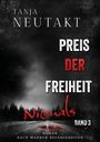 Tanja Neutakt: Preis der Freiheit: Niemals, Buch