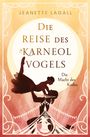 Buchtitel: "Die Reise des Karneolvogels: Die Macht des Kodex" von Jeanette Lagall. Silhouette eines Paares vor Zirkuszelt.