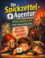 "Die Spickzettel-Agentur", "Witziges Kinderbuch ab 8", "Zettel melden – sofort!" Drei Kinder, ein Mann mit Klemmbrett.