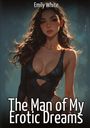 Text: "Emily White", "The Man of My Erotic Dreams". Illustration einer Frau in schwarzer Kleidung mit langem, welligem Haar.