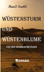 Text: "HanS SachS, WÜSTENSTURM UND WÜSTENBLUME, TOD DEN WASSERFREVLERN, Roman." Eine Wüstenlandschaft mit Kamel.