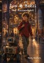 „Ivo & Botzi: Auf Klassenfahrt“. Junge in rotem Hoodie und ein kleiner Roboter in einer futuristischen Halle.