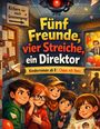Text: "Fünf Freunde, vier Streiche, ein Direktor. Kinderroman ab 8 | Chaos mit Herz." Fünf Kinder vor Schultafel, Überwachungskamera.