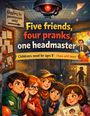 Fünf Kinder lachen, während ein Direktor im Hintergrund überrascht aussieht. Text: "Five friends, four pranks, one headmaster."