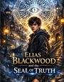 „ELIAS BLACKWOOD AND THE SEAL OF TRUTH“ steht vor einem jungen Mann in mittelalterlicher Stadt mit magischem Auge oben.