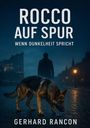 Gerhard Rancon: Rocco auf Spur - Ein Hamburg-Thriller mit Polizeihund, Buch