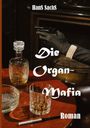 Titel: "Die Organmafia". Autor: "Hans Sachs". Ein schwarz bekleideter Arm mit Perlenarmband hält eine Waffe, daneben Whisky.