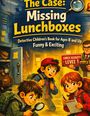 Text: "The Case: Missing Lunchboxes. Detective Children's Book for Ages 8 and Up. Funny & Exciting." Drei Kinder und ein Erwachsener mit Notizbuch und Schild.