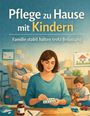 Dominik Mikulaschek: Pflege zu Hause mit Kindern, Buch
